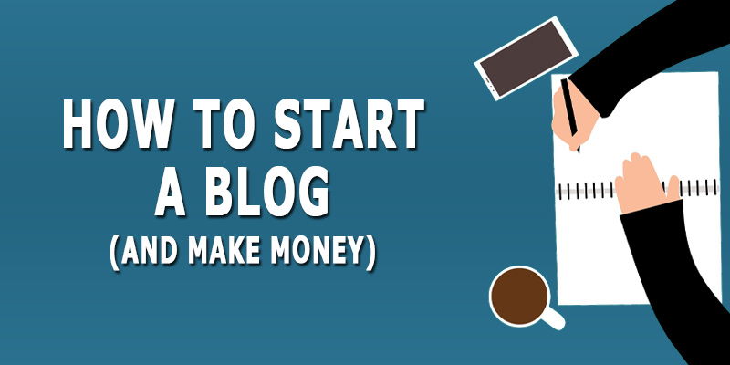 How to Start a Blog and Make Money in 9 Easy Steps in 2020